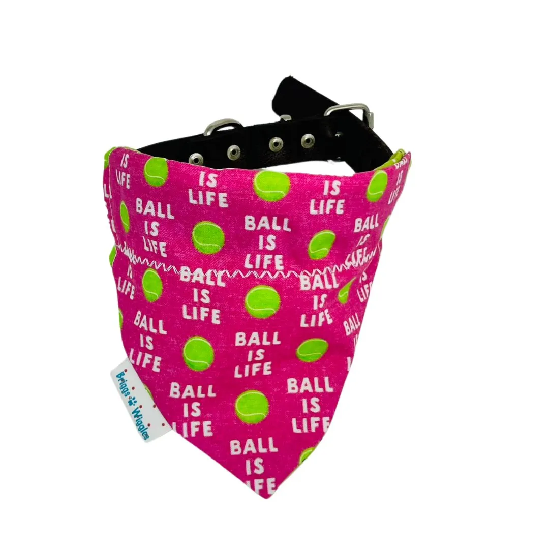 Ball is LIFE Pink Dog Bandana