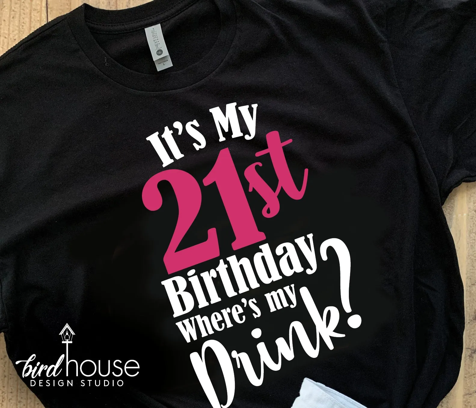 It's My 21st Birthday Where's my drink Shirt, Any Age, 2 COLORS, Funny Birthday Tee, 21 Birthday Party