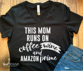 This Mom Runs on Coffee, Wine & Shopping Shirt